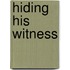 Hiding His Witness