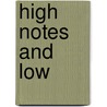 High Notes and Low by Ray W. Moore