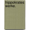 Hippokrates Werke. door Hippocrates