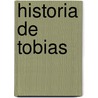 Historia de Tobias door Felix Lope de Vega Y. Carpio