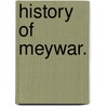 History of Meywar. by J.C. Brookes