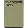 Hochbegabte Kinder by James T. Webb