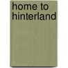 Home To Hinterland door Gerhard John Ens