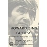 Howard Zinn Speaks door Howard Zinn