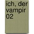 Ich, der Vampir 02
