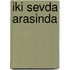 Iki Sevda Arasinda