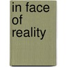 In Face of Reality door Thomas A. James