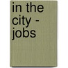 In the City - Jobs door Britta Klopsch