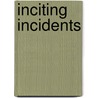 Inciting Incidents door Sarah Cunningham