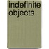 Indefinite Objects