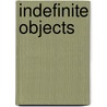 Indefinite Objects door Luis López