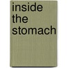 Inside the Stomach by M.D. Karin-Halvorson