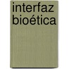Interfaz Bioética by Lizbeth Sagols