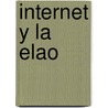 Internet Y La Elao door Celina De Diego Hernando