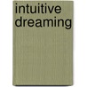 Intuitive Dreaming by Laurel Clark