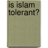 Is Islam Tolerant?