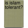 Is Islam Tolerant? by Gene A. Youngblood