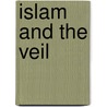 Islam and the Veil door Gabriel Theodore