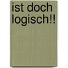 Ist doch logisch!! door Teggi Piazza