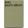 Jean Paul's-Album. door Jean Paul