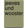 Jeeves und Wooster door Pelham G. Wodehouse