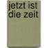 Jetzt ist die Zeit