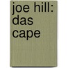 Joe Hill: Das Cape by Joe Hill