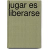 Jugar Es Liberarse door Jensy CalderóN. Obando