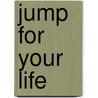 Jump For Your Life by Ken Whitmore