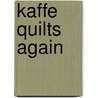 Kaffe Quilts Again by Roberta Horton