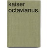 Kaiser Octavianus. door Ludwig Tieck