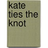 Kate Ties the Knot door Loree Lough
