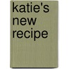 Katie's New Recipe door Coco Simon