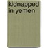 Kidnapped in Yemen