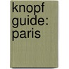Knopf Guide: Paris by Knopf Guides