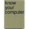 Know Your Computer door Er. Preet Kanwal Singh
