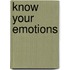 Know Your Emotions