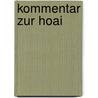 Kommentar Zur Hoai by Wolfgang Koeble