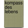 Kompass des Lebens door Ursula Seghezzi