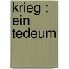 Krieg : ein Tedeum door Hauptmann