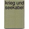 Krieg Und Seekabel by Scholz Franz