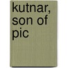 Kutnar, Son Of Pic door Liveright Pbl