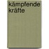 Kämpfende Kräfte