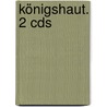 Königshaut. 2 Cds by Wolfsmehl