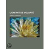 L'Enfant de Volupt door Gabrielle D'Annunzio