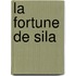 La Fortune De Sila