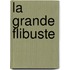 La Grande Flibuste