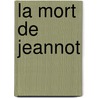 La Mort de Jeannot door Onbekend