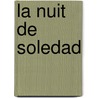 La Nuit de Soledad door Florence Caisso