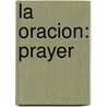 La Oracion: Prayer door Bunyan John Bunyan